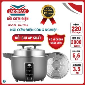Nồi Cơm Điện Công Nghiệp Ladomax 5.6L HA-7356 Thế Hệ Mới Giữ Áp Suất, Có Vỉ Chống Cơm Cháy